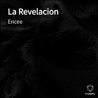 La Revelacion by Encee