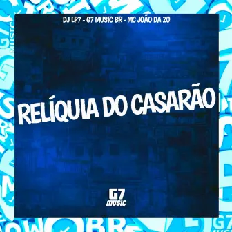 Relíquia do Casarão by MC JOÃO DA ZO