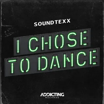 I Chose To Dance by Soundtexx