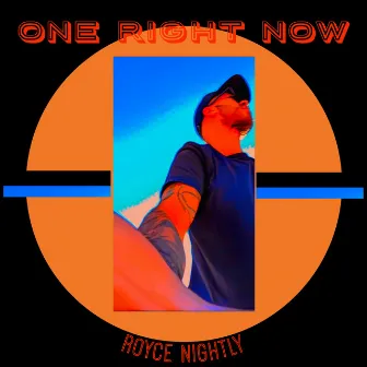 One Right Now by Royce Nightly