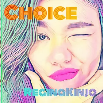 Choice by Regina Kinjo