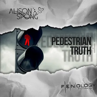 Pedestrian Truth by Alison Spong