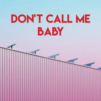 Don't Call Me Baby by Regina Avenue