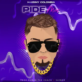 Pide Mas by KEIINY