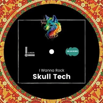 I Wanna Rock by Skull Tech