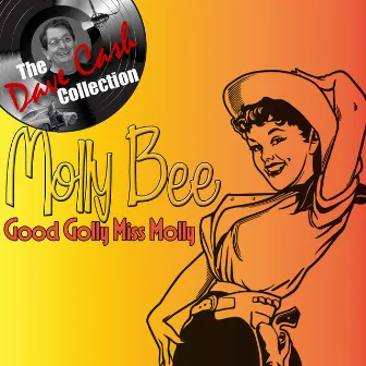 Good Golly Miss Molly - [The Dave Cash Collection] by Molly Bee