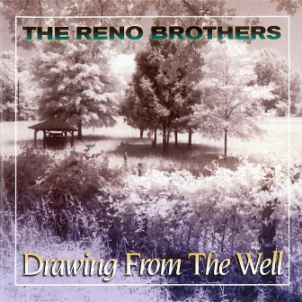 Drawing from the Well by The Reno Brothers