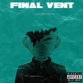 Final Vent by Lucid Bambino