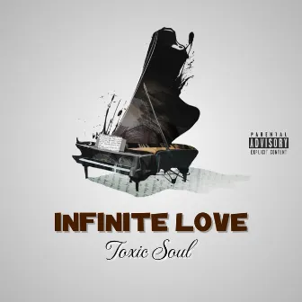 Infinite Love by Toxic Soul