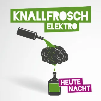 Heute Nacht by Knallfrosch Elektro