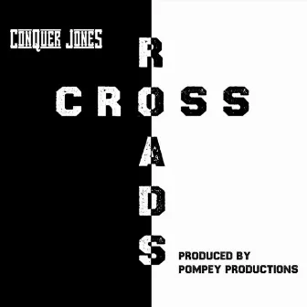 Crossroads by Conquer Jones