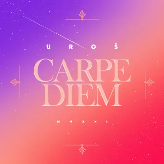 Carpe Diem by Uroš