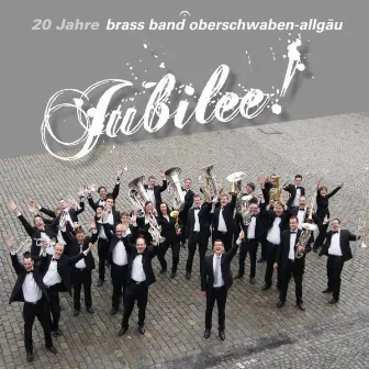 Jubilee! (20 Jahre Brass Band Oberschwaben-Allgäu) by Brass Band Oberschwaben-Allgäu