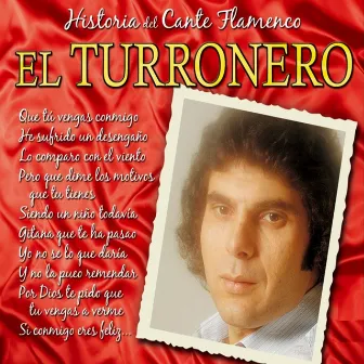 Historias del Cante Flamenco : El Turronero by El Turronero