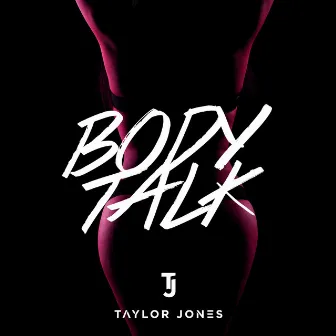 Body Talk by Taylor Jones