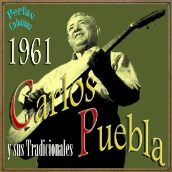 Perlas Cubanas: Carlos Puebla 1961 by Carlos Puebla