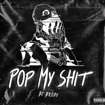 Pop My Shit by BC Brody