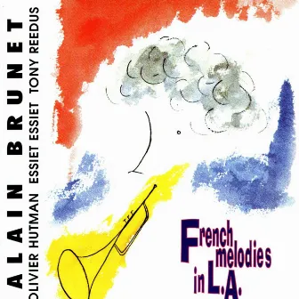 French Melodies In L.A. by Alain Brunet