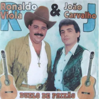 Duelo de Paixão by Ronaldo Viola e João Carvalho