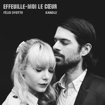 Effeuille-moi le cœur by Félix Dyotte