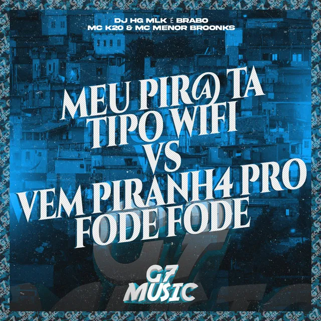 Meu Pir@ Ta Tipo Wifi Vs Vem Piranh4 pro Fode Fode