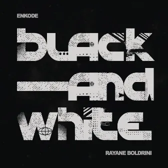 Black and White by Rayane Boldrini