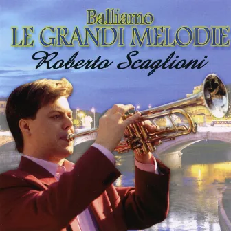 Balliamo le grandi melodie by Roberto Scaglioni