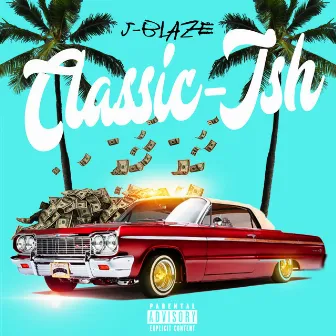 Classic-Ish by J.Blaze