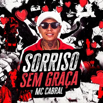 Sorriso Sem Graça by MC Cabral