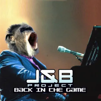 Back in the Game by J&B Project