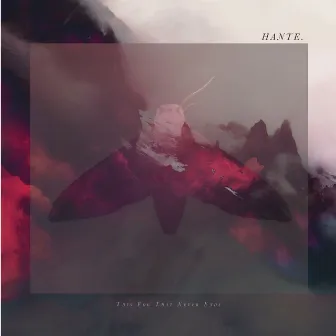 This Fog That Never Ends by Hante.