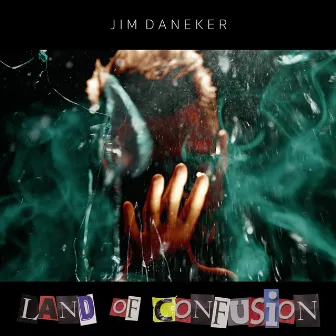 Land of Confusion by Jim Daneker