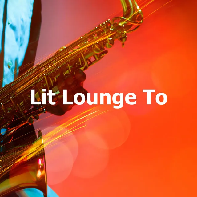 Lit Lounge To