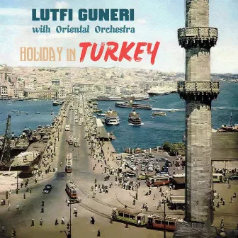 Holiday in Turkey by Lutfi Guneri