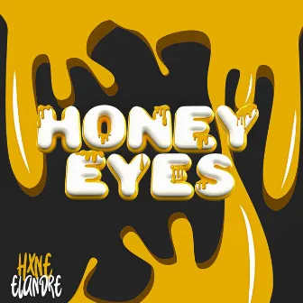 HONEY EYES by HXNE