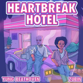 HEARTBREAK HOTEL by Yung Beathoven