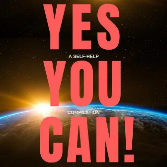 Yes You Can! - 10 Classic Self-Help Books That Will Guide You and Change Your Life by James Allen