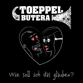 Wie soll ich das glauben by Toeppel Butera