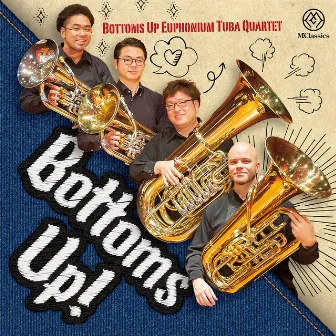 Bottoms Up! by Bottoms Up Euphonium Tuba Quartet