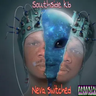 Neva Switched by SOUTHSIDE KB