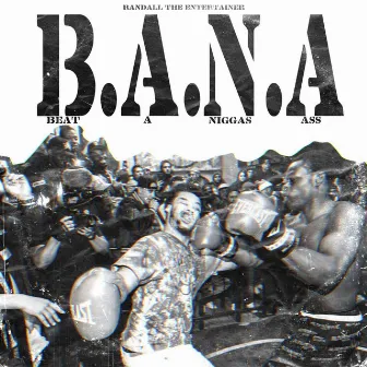 BANA by Randall the Entertainer