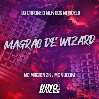 Magrão de Wizard by Mc Magrin 2k