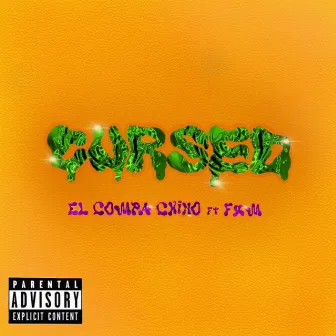 Cursed by EL COMPA CHINO