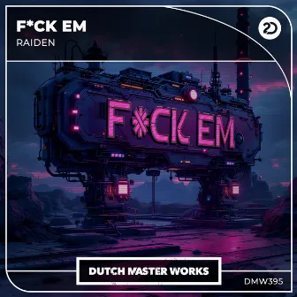 F*CK EM by Raiden