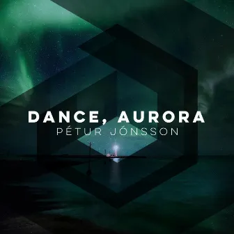 Dance, Aurora by Petur Jonsson