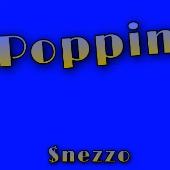 Poppin by $nezzo