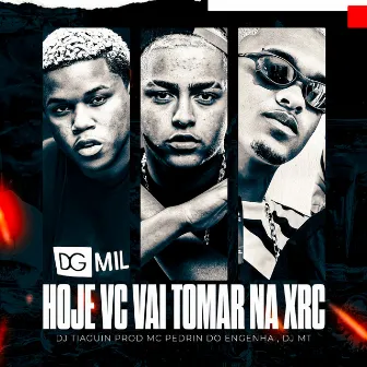 Hoje Voce Vai Tomar na Xrc by Dj Tiaguin Prod