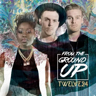 From the Ground Up by Twelve24