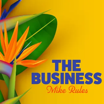 The Business by Mike Rules