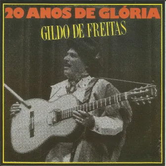 20 Anos de Glória by Gildo de Freitas